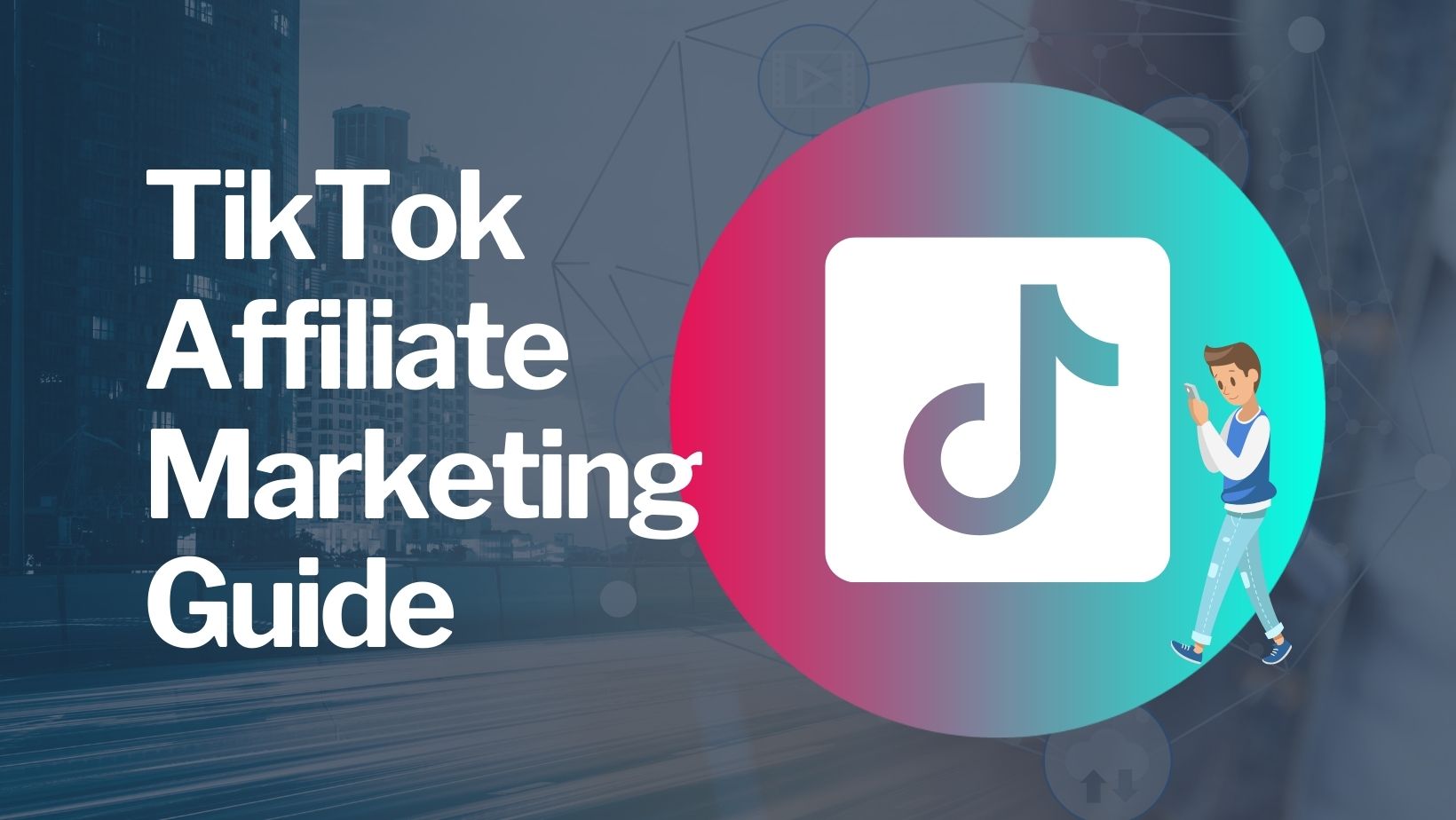 TikTok Affiliate Marketing Guide